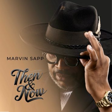music-release:-then-&-now-–-marvin-sapp’s-16th-album-–-available-now!