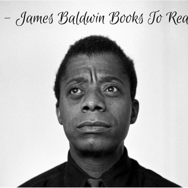 6-essential-james-baldwin-books-you-must-read-for-timeless-insights.
