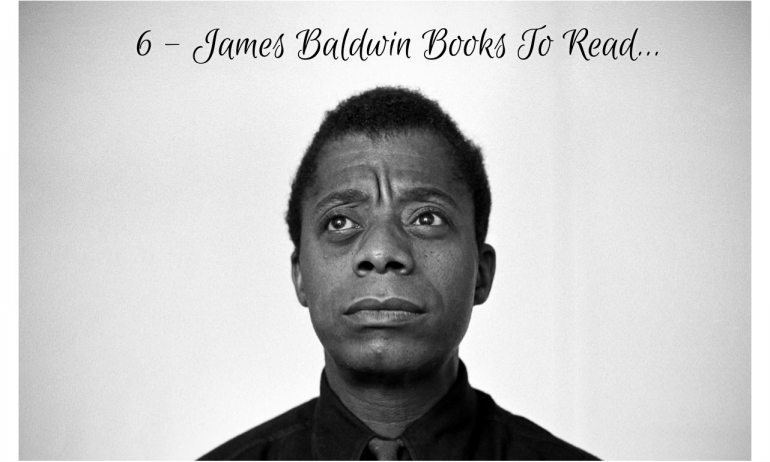 6-essential-james-baldwin-books-you-must-read-for-timeless-insights.