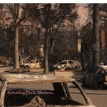 rebuilding-black-altadena:-challenges-and-solutions-for-restoring-a-historic-community.