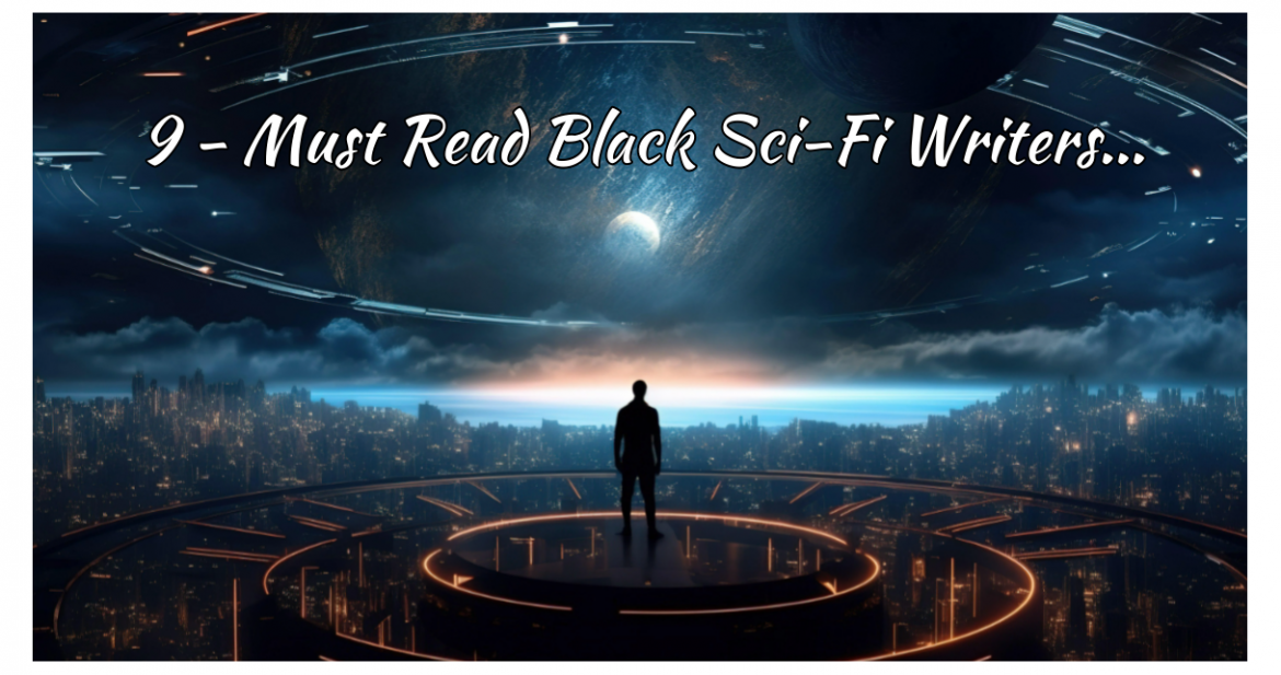9-must-read-black-sci-fi-writers-transforming-the-genre.