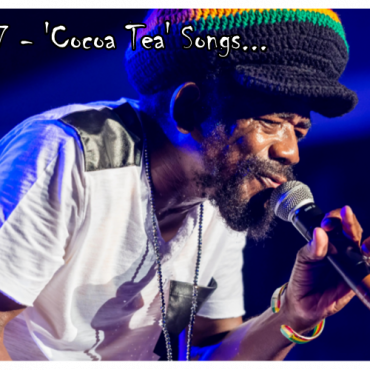 7-cocoa-tea-songs-to-remember-the-reggae-legend-who-passed-away-at-65.