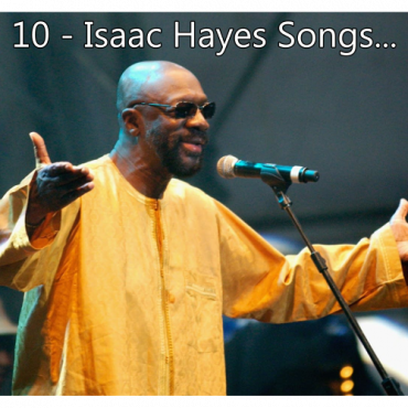 10-timeless-isaac-hayes-songs-every-music-lover-should-hear.
