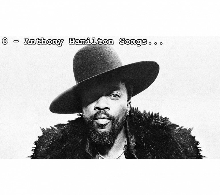 top-8-anthony-hamilton-songs-that-prove-soul-music-never-dies.