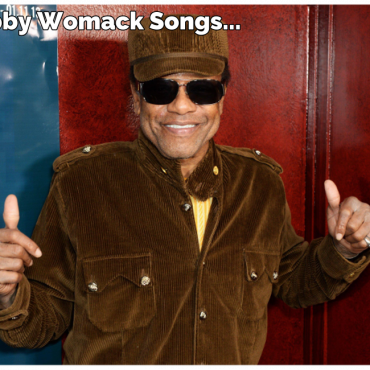 8-bobby-womack-songs-that-shaped-soul-music-and-influenced-generations.