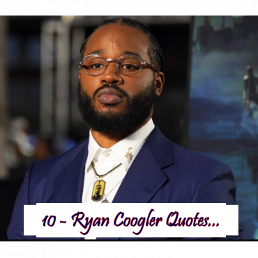 10-powerful-ryan-coogler-quotes-that-inspire-storytelling,-purpose,-and-representation.