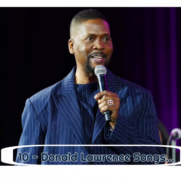10-donald-lawrence-gospel-songs-to-uplift-your-spirit.