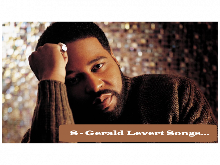 8-gerald-levert-songs-for-old-school-r&b-fans.