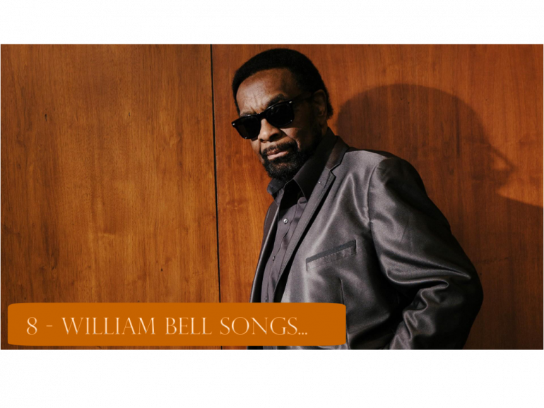 8-william-bell-songs-to-revisit-if-you-love-old-school-soul.