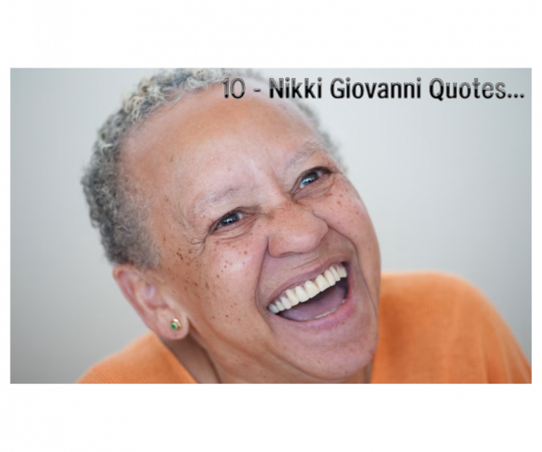 10-nikki-giovanni-quotes-on-change,-dignity,-and-art-that-still-speak-loudly.
