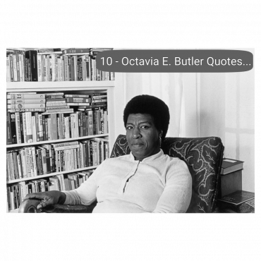 10-octavia-e-butler-quotes-that-reveal-truths-about-change-and-survival.