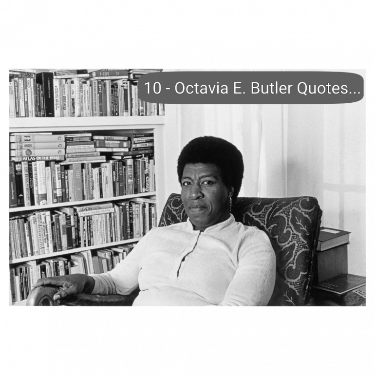 10-octavia-e-butler-quotes-that-reveal-truths-about-change-and-survival.