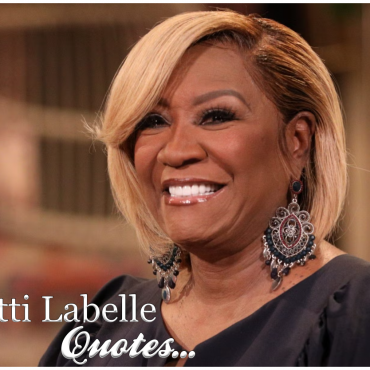 7-patti-labelle-quotes-about-life,-love,-and-resilience.