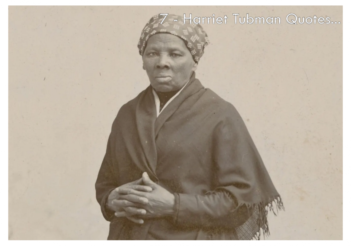 7-timeless-harriet-tubman-quotes-that-reflect-the-fight-for-freedom.