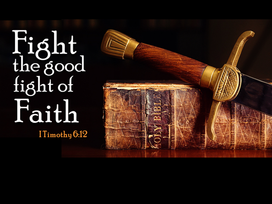 devout-christians:-fight-the-good-fight-of-faith-and-why-modern-humanity-misunderstands-battle.