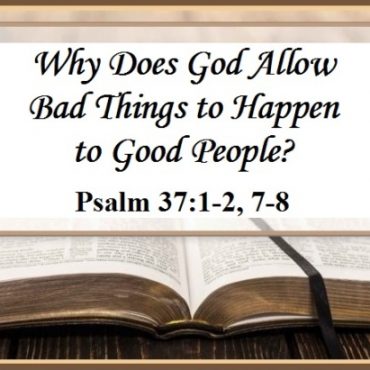 devout-christians:-is-it-wrong-to-ask-why-god-allows-bad-things-to-happen.