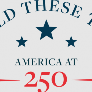 america-at-250:-remembering-liberty,-accountability,-and-the-stories-we-must-tell.