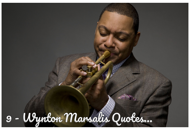 9-wynton-marsalis-quotes-on-leadership,-jazz,-and-american-life.