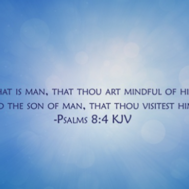 devout-christians:-what-did-david-mean-by-“what-is-man-that-thou-art-mindful-of-him?”-(psalm-8:4)