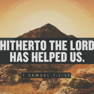 devout-christians:-hitherto-hath-the-lord-helped-us-–-why-looking-back-strengthens-faith-today.