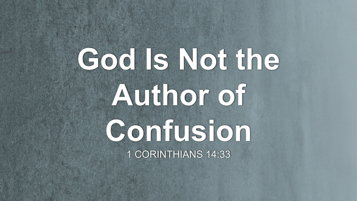 christians:-confusion-is-not-from-god,-and-believers-must-recognize-it.